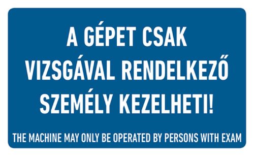 AFV BIT054001 A gépet csak vizsgával rendelkező személy kezelheti! Öntapadó matrica 160 x 100 mm