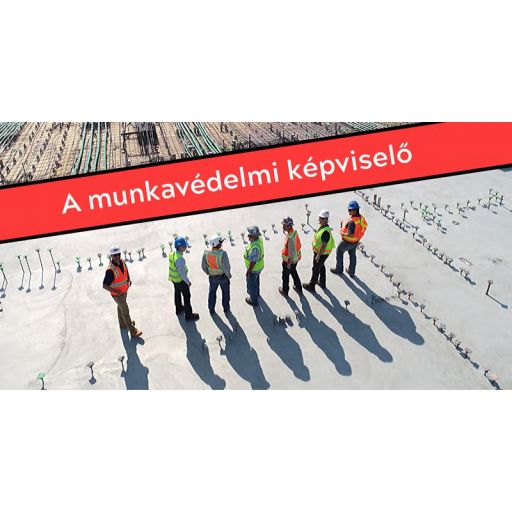 Miért kell munkavédelmi képviselő a cégbe?